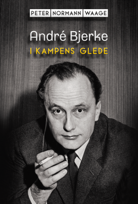 Peter Normann Waages biografi om André Bjerke - I KAMPENS GLEDE presenteres av Aschehoug forlag 24. April.